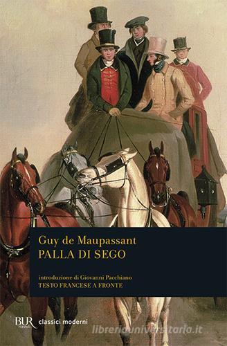 Palla di sego. Testo francese a fronte di Guy de Maupassant edito da Rizzoli