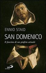 San Domenico. Il fascino di un profeta attuale di Ennio Staid edito da San Paolo Edizioni