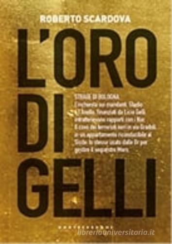 L'oro di Gelli di Roberto Scardova edito da Castelvecchi