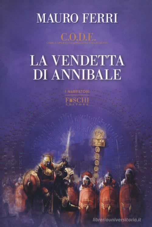 La vendetta di Annibale. C.O.D.E. di Mauro Ferri edito da Foschi (Santarcangelo)
