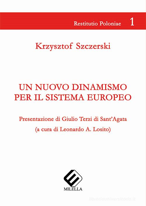 Un nuovo dinamismo per il sistema europeo di Krzysztof Szczerski edito da Milella