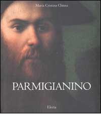Parmigianino di M. Cristina Chiusa edito da Mondadori Electa