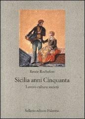 Sicilia anni Cinquanta di Renée Rochefort edito da Sellerio Editore Palermo