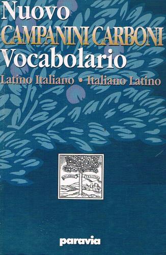 Nuovo Campanini Carboni. Vocabolario latino-italiano, italiano-latino edito da Paravia