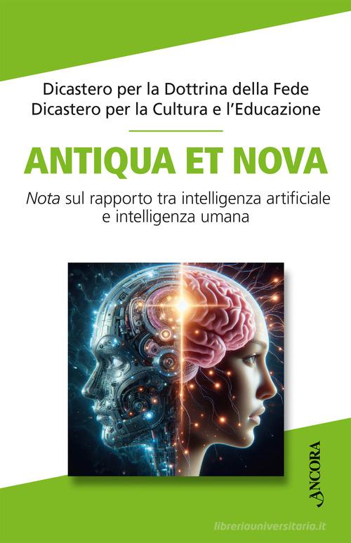 Antiqua et nova. Nota sul rapporto tra intelligenza artificiale e intelligenza umana edito da Ancora