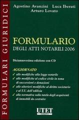 Formulario degli atti notarili 2006. Con CD-ROM di Agostino Avanzini, Luca Iberati, Arturo Lovato edito da Utet Giuridica