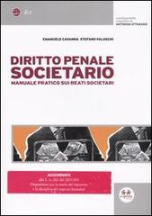Diritto penale societario. Manuale pratico sui reati societari di Emanuele Cavanna, Stefano Paloschi edito da Experta