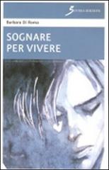 Sognare per vivere di Barbara Di Roma edito da Sovera Edizioni