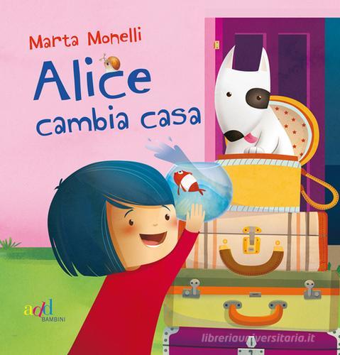 Alice cambia casa. Ediz. illustrata di Marta Monelli edito da Zelig (Torino)