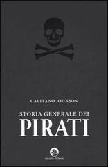 Storia generale dei pirati di Charles Johnson edito da Cavallo di Ferro