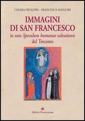 Immagini di san Francesco in uno Speculum humanae salvationis del Trecento di Chiara Frugoni, Francesca Manzari edito da EFR