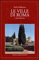 Le ville di Roma e dei dintorni di Paola Hoffman edito da Newton Compton