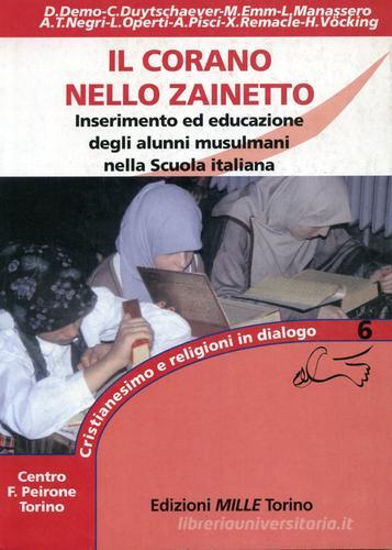 Il Corano nello zainetto. Inserimento ed educazione degli alunni musulmani nella scuola italiana edito da Edizioni Mille