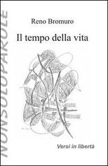 Il tempo della vita di Reno Bromuro edito da NonSoloParole Edizioni