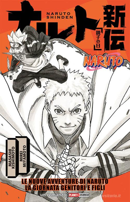Le nuove avventure di Naruto. La giornata genitori e figli. Naruto shinden di Masashi Kishimoto, Mirei Miyamoto edito da Panini Comics