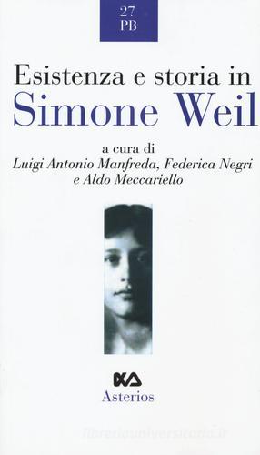 Esistenza e storia in Simone Weil edito da Asterios