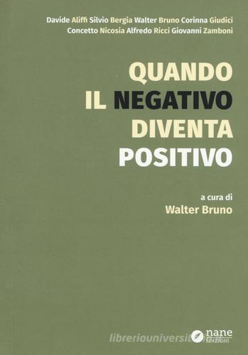 Quando il negativo diventa positivo edito da Nane Edizioni