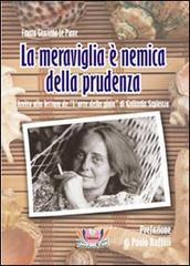 La meraviglia è nemica della prudenza. Invito alla lettura de «L'arte della gioia» di Goliarda Sapienza di Fausta Genziana Le Piane edito da Eventualmente