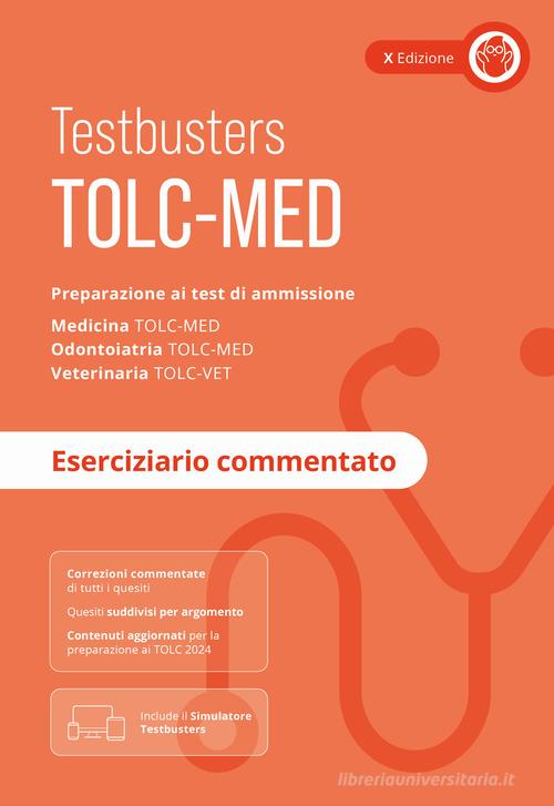 TOLC-MED. Test Medicina 2024/2025. Preparazione ai test di ammissione.  Medicina, odontoiatria e veterinaria. Eserciziario commentato. Con  espansione