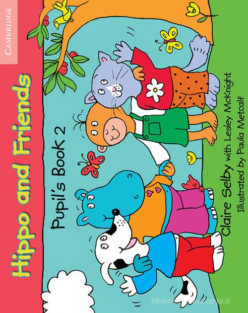 Hippo and Friends. Pupil's Book Level 2 edito da Cambridge