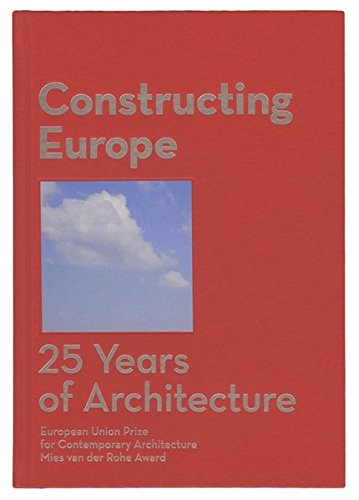 Construint Europe. 25 anys d'arquitectura. Ediz. illustrata di Diane Gray edito da Actar