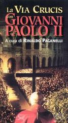 La via crucis con Giovanni Paolo II. Via Crucis ispirata ai testi di papa Giovanni Paolo II edito da EDB