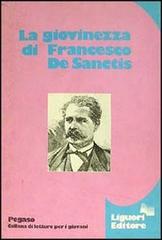 La giovinezza di Francesco De Sanctis di Francesco De Sanctis edito da Liguori
