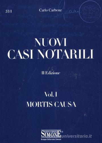 Nuovi casi notarili vol.1 di Carlo Carbone edito da Edizioni Giuridiche Simone