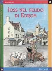 Joss nel feudo di Edrom di John Grant edito da Piccoli