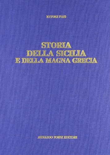 Storia della Sicilia e della Magna Grecia (rist. anast. 1894) di Ettore Pais edito da Forni