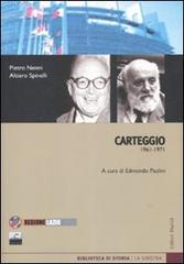 Carteggio 1961-1971 di Pietro Nanni, Altiero Spinelli edito da Editori Riuniti