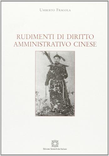 Rudimenti di diritto amministrativo cinese di Umberto Fragola edito da Edizioni Scientifiche Italiane