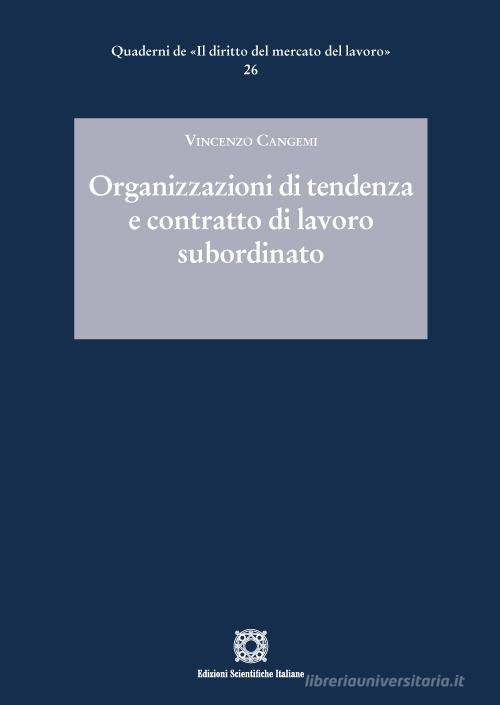 Organizzazioni di tendenza e contratto di lavoro subordinato di Vincenzo Cangemi edito da Edizioni Scientifiche Italiane