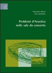 Problemi d'acustica nelle sale da concerto di Francesco Russo, Ciro Schettino edito da Aracne