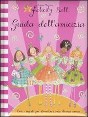 Guida dell'amicizia. Felicity Bell di Emma Thomson edito da Emme Edizioni
