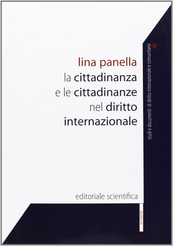 La cittadinanza e le cittadinanze nel diritto internazionale di Lina Panella edito da Editoriale Scientifica