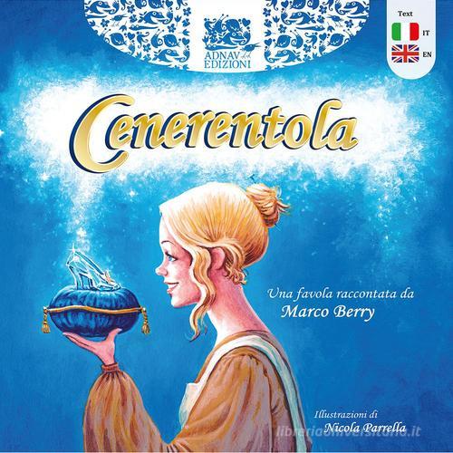 Cenerentola. Ediz. italiana e inglese di Marco Berry edito da Adnav Edizioni