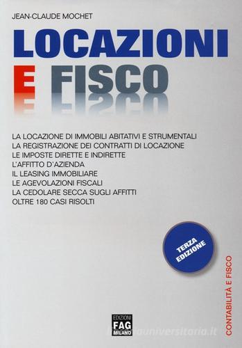 Locazioni e fisco di Jean-Claude Mochet edito da FAG