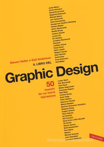 Il libro del graphic design. Ediz. illustrata di Steven Heller, Gail Anderson edito da Vallardi A.
