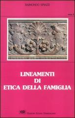 Lineamenti di etica della famiglia di Raimondo Spiazzi edito da ESD-Edizioni Studio Domenicano