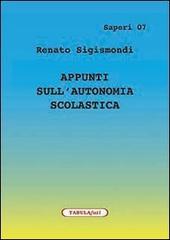 Appunti sull'autonomia scolastica di Renato Sigismondi edito da Tabula Fati