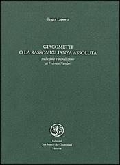 Giacometti o la rassomiglianza assoluta di Roger Laporte edito da San Marco dei Giustiniani