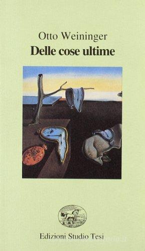 Delle cose ultime di Otto Weininger edito da Edizioni Studio Tesi