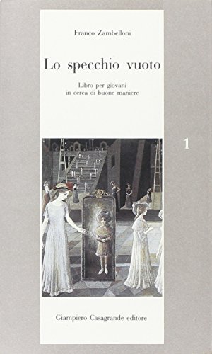 Lo specchio vuoto. Libro per giovani in cerca di buone maniere di Franco Zambelloni edito da Giampiero Casagrande editore