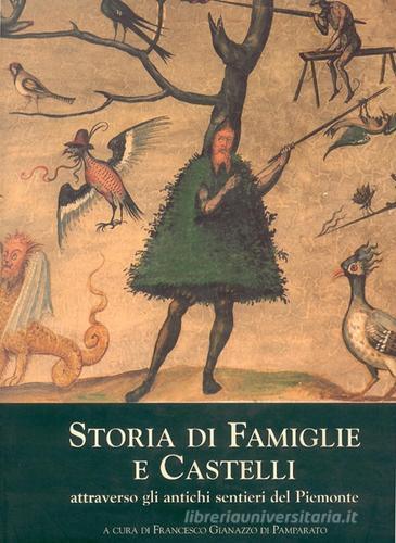 Storia di famiglie e castelli attraverso gli antichi sentieri del Piemonte edito da Centro Studi Piemontesi
