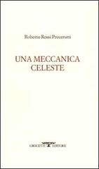 Una meccanica celeste di Roberto Rossi Precerutti edito da Crocetti