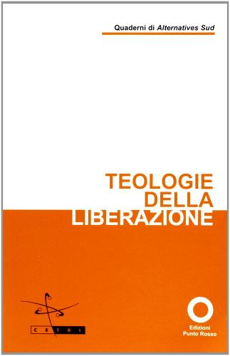 Teologie della liberazione edito da Edizioni Punto Rosso
