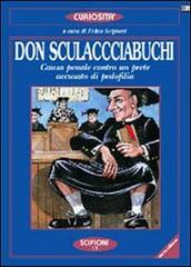 Don Sculacciabuchi. Capolavoro della goliardica fine '800. In appendice le fonti letterarie edito da Scipioni