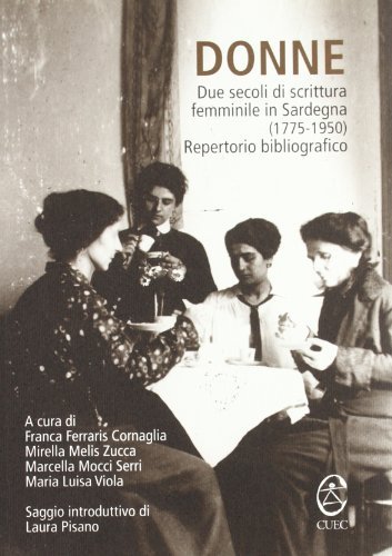 Donne. Due secoli di scrittura femminile in Sardegna (1775-1950). Repertorio bibliografico edito da CUEC Editrice