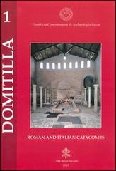 The catacombs of Domitilla and the Basilica of the martyrs Nereus and Achilleus di Umberto M. Fasola edito da Pontificia Comm. Arch. Sacra